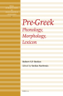 Pre-Greek: Phonology, Morphology, Lexicon (Brill Introductions to Indo-European Languages #2) By Robert Beekes Cover Image