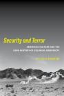 Security and Terror: American Culture and the Long History of Colonial Modernity By Eli Jelly-Schapiro Cover Image