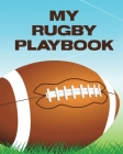 My Rugby Playbook: Outdoor Sports Coach Team Training League Players Cover Image