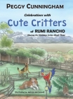 Celebrations with Cute Critters of Rumi Rancho: Hooray for Holidays Series: Book Three By Peggy Cunningham Cover Image