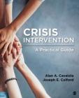 Crisis Intervention: A Practical Guide By Alan A. Cavaiola, Joseph E. Colford Cover Image