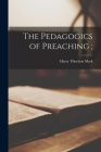 The Pedagogics of Preaching [microform]; By Harry Thiselton 1862- Mark Cover Image