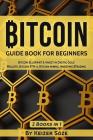 Bitcoin: GUIDE BOOK FOR BEGINNERS: Bitcoin Blueprint & Invest in Digital Gold, Wallets, Bitcoin ATM-s, Bitcoin mining, Investin By Keizer Soze Cover Image