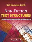 Non-Fiction Text Structures for Better Comprehension and Response (Maupin House) By Gail Saunders-Smith Cover Image