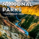 National Parks Calendar 2021: Cute Gift Idea For North America Parks Lovers Men And Women By Dangerous Jelly Press Cover Image
