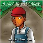 A Not So Easy Road: The Story Of A Little Boy That Kept His Promise By April L. Jones Phd (Illustrator), Coretta Gholston Phd (Editor), April L. Jones Phd Cover Image