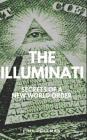The Illuminati: Secrets of a New World Order - Conspiracy Theories Book Cover Image