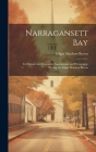 Narragansett Bay: Its Historic and Romantic Associations and Picturesque Setting, by Edgar Mayhew Bacon Cover Image