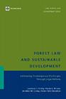 Forest Law and Sustainable Development: Addressing Contemporary Challenges Through Legal Reform By Lawrence C. Christy, Charles E. Di Leva, Jonathan M. Lindsay Cover Image
