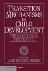 Transition Mechanisms in Child Development (European Network on Longitudinal Studies on Individual Devel) By Anik de Ribaupierre (Editor) Cover Image