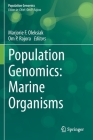 Population Genomics: Marine Organisms By Marjorie F. Oleksiak (Editor), Om P. Rajora (Editor) Cover Image