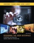 Designing the User Interface: Strategies for Effective Human-Computer Interaction By Ben Shneiderman, Catherine Plaisant, Maxine Cohen Cover Image