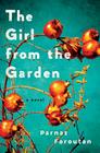 The Girl from the Garden: A Novel By Parnaz Foroutan Cover Image