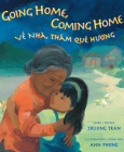 Going Home, Coming Home By Truong Tran, Ann Phong (Illustrator) Cover Image