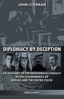 Diplomacy By Deception: An account of the treasonous conduct by the governments of Britain and the United States By John Coleman Cover Image