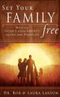 Set Your Family Free: Breaking Satan's Assignments Against Your Household By Bob Larson, Laura Larson Cover Image