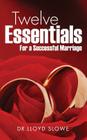 Twelve Essentials For a Successful Marriage Successful Marriage By Dr Lloyd Slowe Cover Image