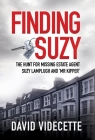 Finding Suzy: The Hunt for Missing Estate Agent Suzy Lamplugh and 'Mr Kipper' By David Videcette Cover Image