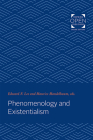 Phenomenology and Existentialism By Edward N. Lee (Editor), Maurice Mandelbaum (Editor) Cover Image
