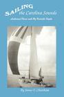 Sailing the Carolina Sounds: Historical Places and My Favorite People Cover Image