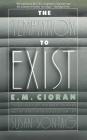The Temptation to Exist By E. M. Cioran, Richard Howard (Translated by) Cover Image