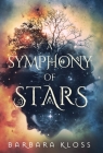 A Symphony of Stars By Barbara Kloss Cover Image
