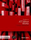 Guide to Jct Minor Works Building Contract 2016 Cover Image