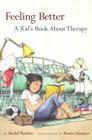 Feeling Better: A Kid's Book about Therapy Cover Image