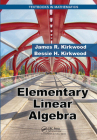 Elementary Linear Algebra (Textbooks in Mathematics) By James R. Kirkwood, Bessie H. Kirkwood Cover Image