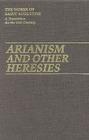 Arianism and Other Heresies (Works of Saint Augustine #18) By John E. Rotelle (Editor), St Augustine, Roland Teske (Translator) Cover Image