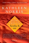Acedia & me: A Marriage, Monks, and a Writer's Life By Kathleen Norris Cover Image