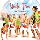 Uncle Tino By Jane Va`afusuaga, Nanette Lelaulu (Illustrator) Cover Image