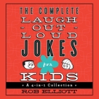 The Complete Laugh-Out-Loud Jokes for Kids: A 4-In-1 Collection By Rob Elliott, Dylan August, Dylan August (Read by) Cover Image