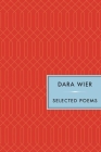 Selected Poems By Dara Wier Cover Image