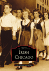 Irish Chicago (Images of America) By John Gerald McLaughlin Cover Image