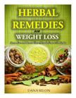 Herbal Remedies for Weight Loss: Burn Fat and Boost Your Metabolism with Herbs By Dana Selon Cover Image