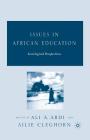 Issues in African Education: Sociological Perspectives By A. Abdi (Editor), A. Cleghorn (Editor) Cover Image