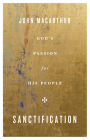 Sanctification: God's Passion for His People By John MacArthur Cover Image