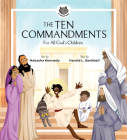 The Ten Commandments: For All God's Children By Natasha Kennedy (Illustrator), Harold L. Senkbeil Cover Image