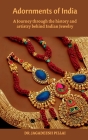 Adornments of India By Jagadeesh Pillai Cover Image