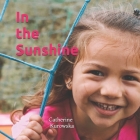 In the Sunshine By Catherine Kurowska Cover Image