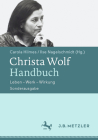 Christa Wolf-Handbuch: Leben - Werk - Wirkung. Sonderausgabe By Carola Hilmes (Editor), Ilse Nagelschmidt (Editor) Cover Image