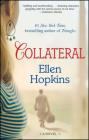 Collateral: A Novel By Ellen Hopkins Cover Image