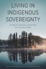 Living in Indigenous Sovereignty By Elizabeth Carlson-Manathara, Gladys Rowe (With) Cover Image