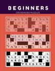 Beginners Crossword Puzzles: Today's Contemporary Words As Crossword Puzzle Book. Kriss Kross Puzzle Crossword Puzzle brand new number cross puzzle Cover Image