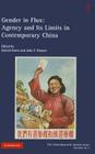 Gender in Flux: Agency and Its Limits in Contemporary China (China Quarterly Special Issues #10) By Harriet Evans (Editor), Julia C. Strauss (Editor) Cover Image