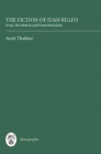 The Fiction of Juan Rulfo: Irony, Revolution and Postcolonialism By Amit Thakkar Cover Image