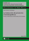 La traducción de proyectos cinematográficos; Modelo de análisis para los largometrajes de ficción gallegos (Studien Zur Romanischen Sprachwissenschaft Und Interkulturel #102) Cover Image