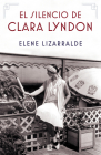 El silencio de Clara Lyndon / Clara Lyndon s Silence By Elene Lizarralde Cover Image