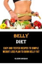 Belly Diet: Easy and Tested Recipes to Simple Weight Loss Plan to Burn Belly Fat Cover Image